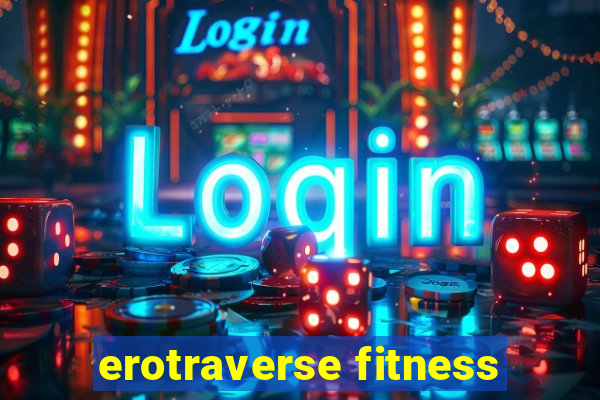 erotraverse fitness